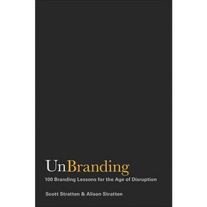 Unbranding - by  Scott Stratten & Alison Stratten (Hardcover) - 1 of 1