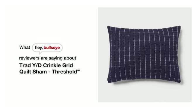 Yarn Dye Crinkle Grid Quilt Sham - Threshold™, 2 of 7, play video