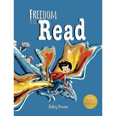 Freedom to Read - by  Kelley Donner (Hardcover)