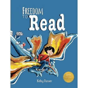 Freedom to Read - by  Kelley Donner (Hardcover) - 1 of 1