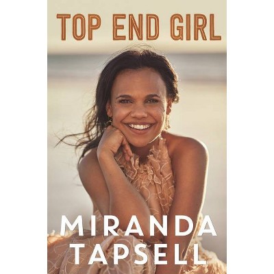 Top End Girl - by  Miranda Tapsell (Paperback)