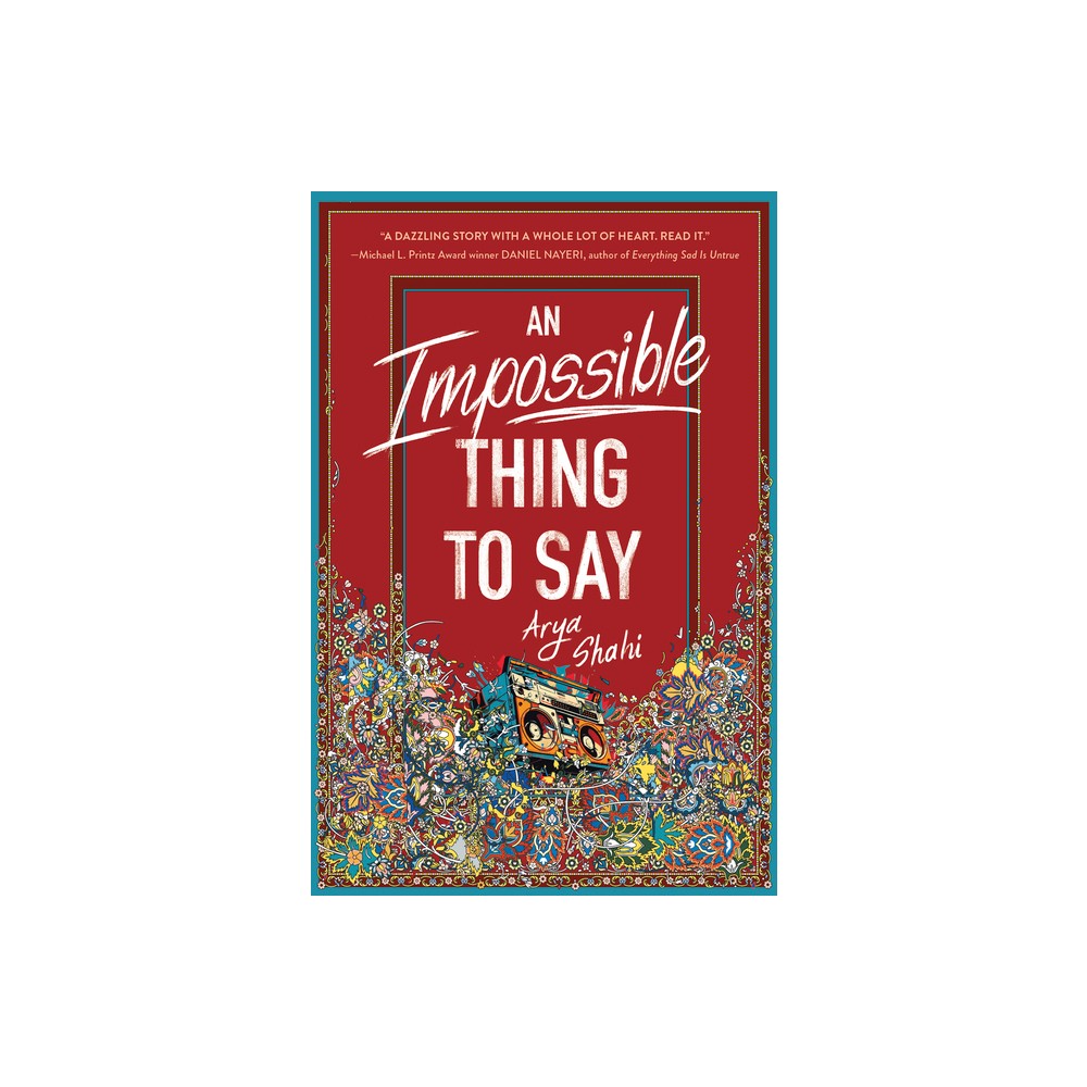 An Impossible Thing to Say - by Arya Shahi (Hardcover)