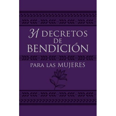 31 Decretos de Bendición Para Las Mujeres - by  Patricia King (Leather Bound)
