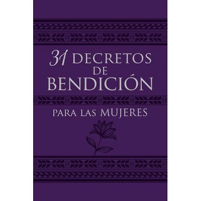 31 Decretos de Bendición Para Las Mujeres - by  Patricia King (Leather Bound)