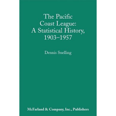The Pacific Coast League - by  Dennis Snelling (Paperback)