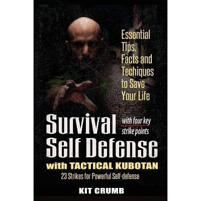 Survival Self Defense and Tactical Kubotan - by  Kit Crumb (Paperback)