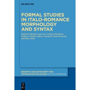Formal Studies in Italo-Romance Morphology and Syntax - (Beihefte Zur Zeitschrift Für Romanische Philologie) (Hardcover) - 1 of 1