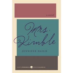 Mrs. Kimble - (Harper Perennial Deluxe Editions) by  Jennifer Haigh (Paperback) - 1 of 1