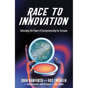 Race to Innovation - by  John Phillip Bamforth & Roy Stanford Zwahlen (Hardcover) - 1 of 1