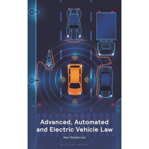 Advanced, Automated and Electric Vehicle Law - by  Alex Glassbrook (Paperback) - 1 of 1