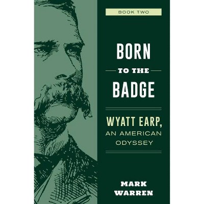 Born to the Badge - by  Mark Warren (Paperback)