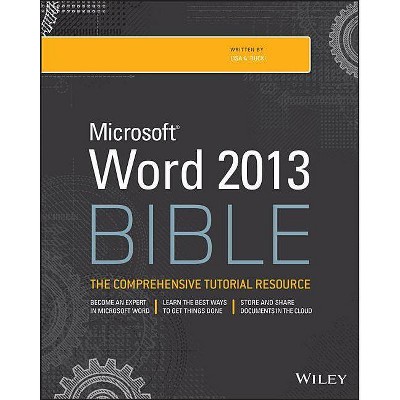 Microsoft Word 2013 Bible - (Bible (Wiley)) by  Lisa A Bucki (Paperback)