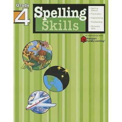 Spelling Skills: Grade 4 (Flash Kids Harcourt Family Learning) - (Paperback)