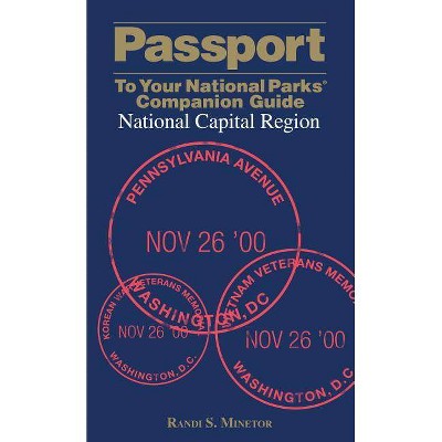 Passport to Your National Parks(r) Companion Guide: National Capital Region - (Passport to Your National Parks Companion Guides) by  Randi Minetor