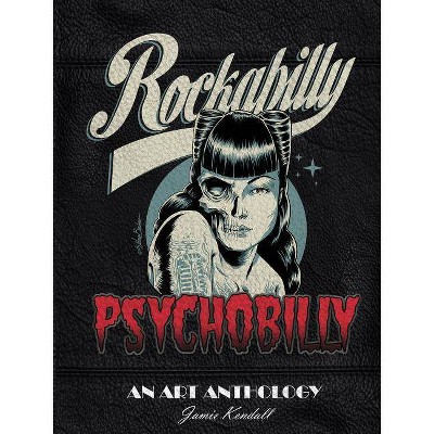  Rockabilly/Psychobilly - by  Jamie Kendall (Hardcover) 