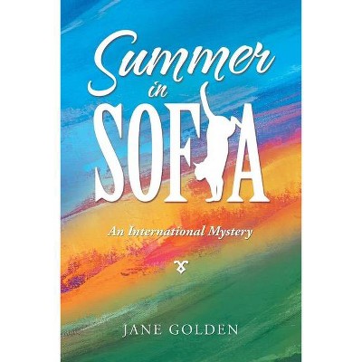 Summer in Sofia - by  Jane Golden (Paperback)