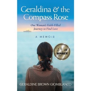 Geraldina & the Compass Rose - by  Geraldine Brown Giomblanco (Paperback) - 1 of 1