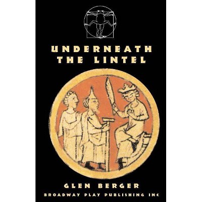 Underneath The Lintel - by  Glen Berger (Paperback)