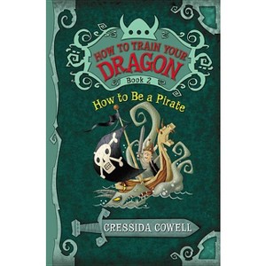 How to Train Your Dragon: How to Be a Pirate - by  Cressida Cowell (Paperback) - 1 of 1