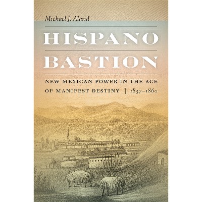 Hispano Bastion - by  Michael J Alarid (Hardcover)