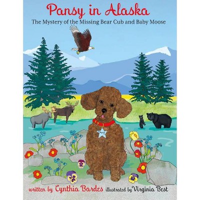 Pansy in Alaska - (Pansy the Poodle Mystery) by  Cynthia Bardes (Hardcover)