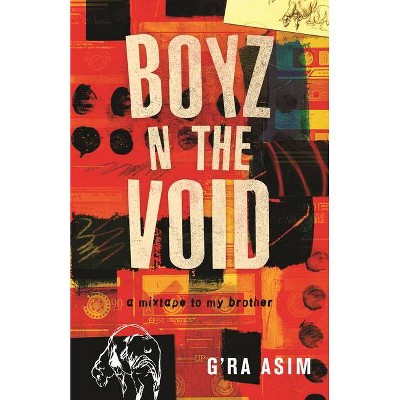 Boyz N the Void - by  G'Ra Asim (Hardcover)