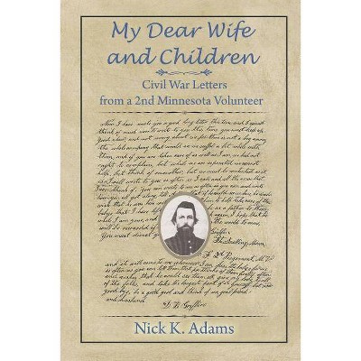 My Dear Wife and Children - Annotated by  Nick K Adams (Paperback)