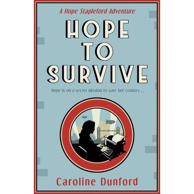 Hope to Survive - (Hope Stapleford Mystery) by  Caroline Dunford (Paperback)