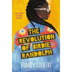 The Revolution of Birdie Randolph - by  Brandy Colbert (Paperback) - 1 of 1