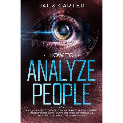 How to Analyze People - by  Jack Carter (Paperback)