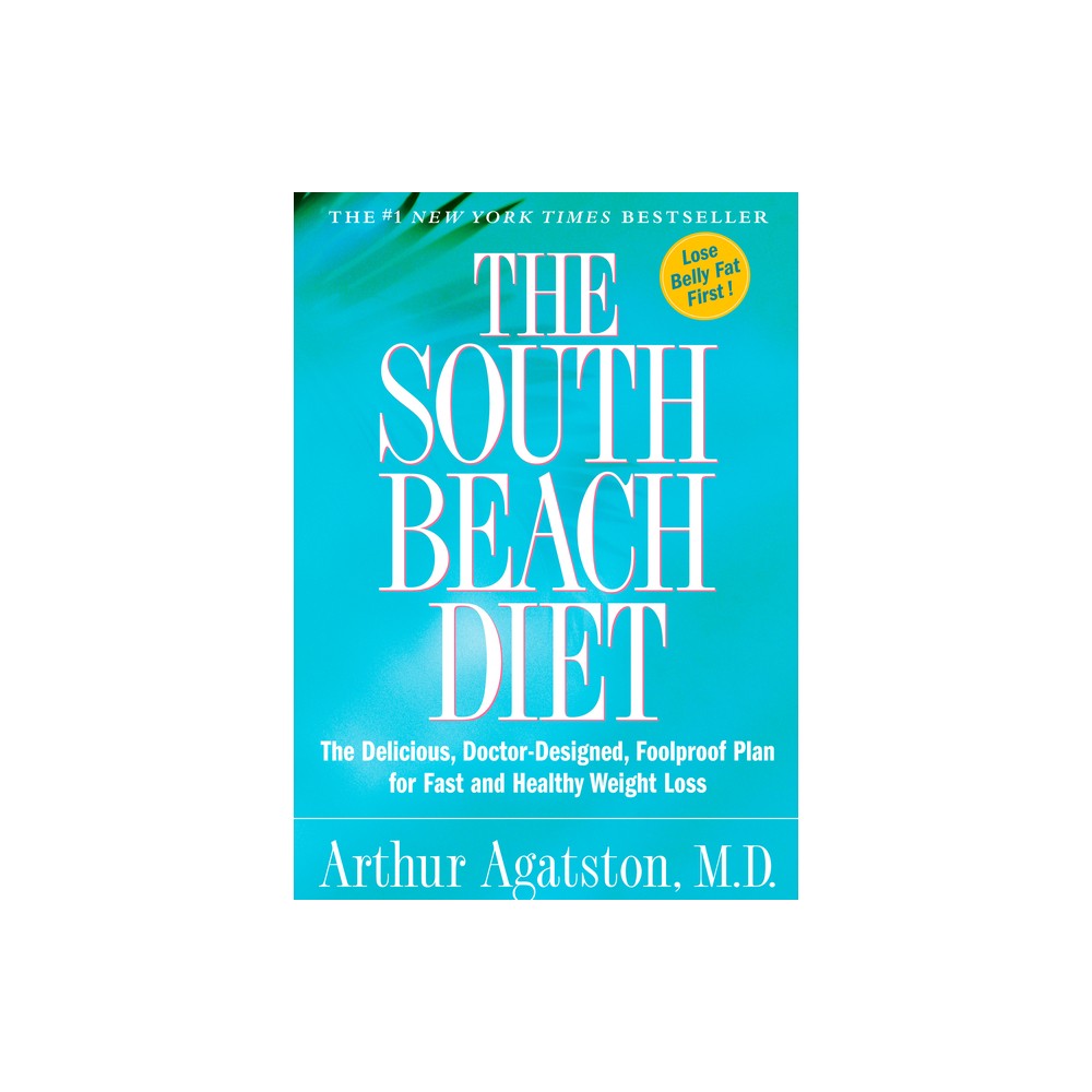 The South Beach Diet - by Arthur Agatston (Hardcover)