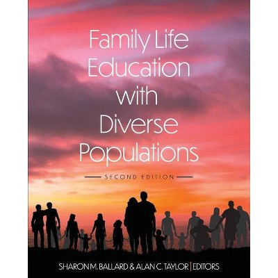 Family Life Education with Diverse Populations - by  Sharon M Ballard & Alan Taylor (Paperback)