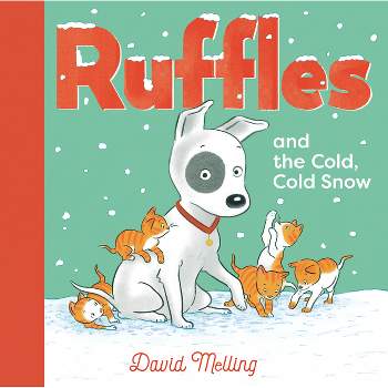 Ruffles and the Cold, Cold Snow - by  David Melling (Hardcover)