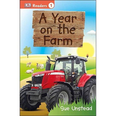 A Year on the Farm - (DK Readers Level 1) by  Sue Unstead (Paperback)