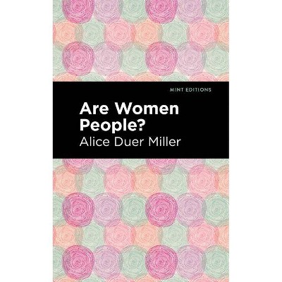 Are Women People? - (Mint Editions) by  Alice Duer Miller (Paperback)