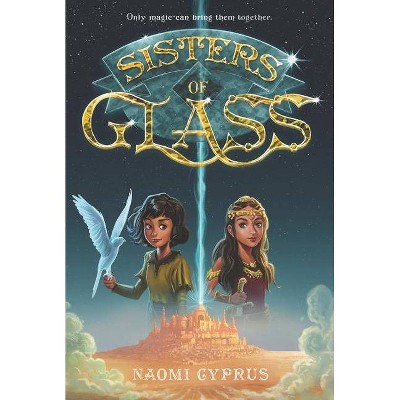 Sisters of Glass - by  Naomi Cyprus (Paperback)