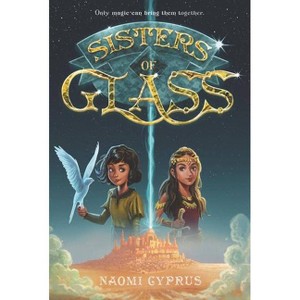 Sisters of Glass - by  Naomi Cyprus (Paperback) - 1 of 1