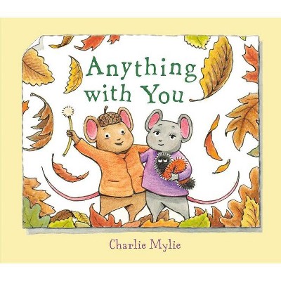 Anything with You - by  Charlie Mylie (Hardcover)