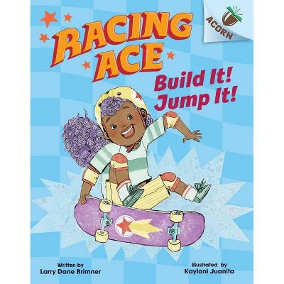 Build It! Jump It!: An Acorn Book (Racing Ace #2) - by Larry Dane Brimner