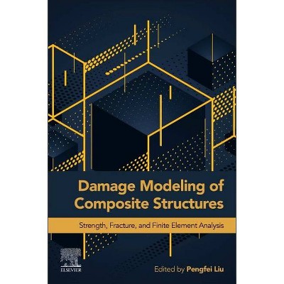 Damage Modeling of Composite Structures - by  Pengfei Liu (Paperback)