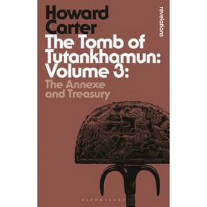The Tomb of Tutankhamun: Volume 3 - (Bloomsbury Revelations) 2nd Edition by  Howard Carter (Paperback) - 1 of 1
