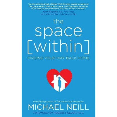 The Space Within - by  Michael Neill (Paperback)