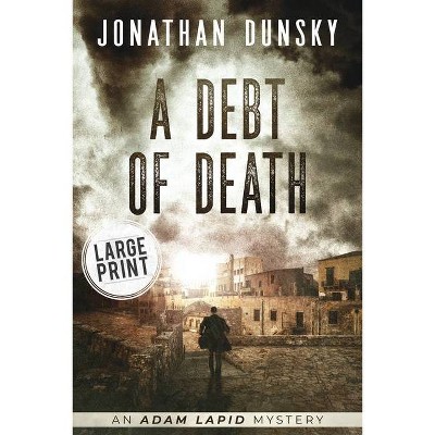 A Debt of Death - (Adam Lapid Mysteries) Large Print by  Jonathan Dunsky (Paperback)