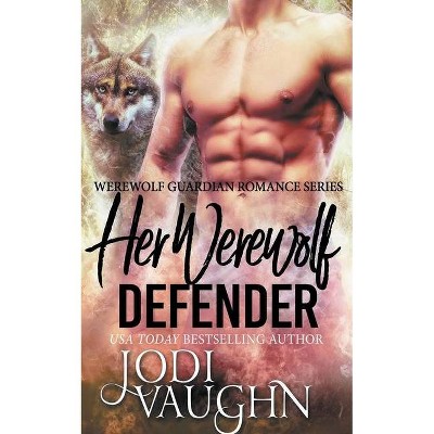  Her Werewolf Defender - by  Jodi Vaughn (Paperback) 