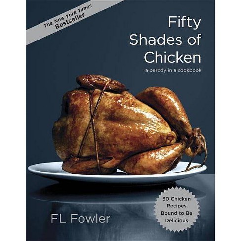 Fifty Shades of Chicken (Hardcover) (F. L. Fowler) - image 1 of 1
