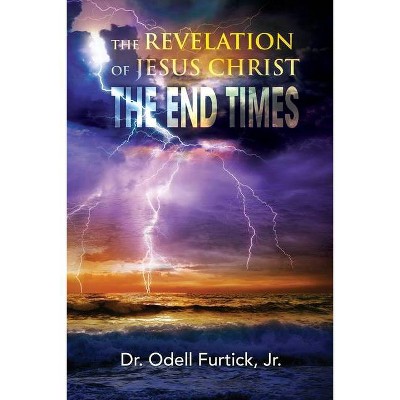 The Revelation of Jesus Christ - by  Odell Furtick (Paperback)