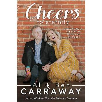 Cheers to Eternity - by  Al Carraway & Ben Carraway (Paperback)