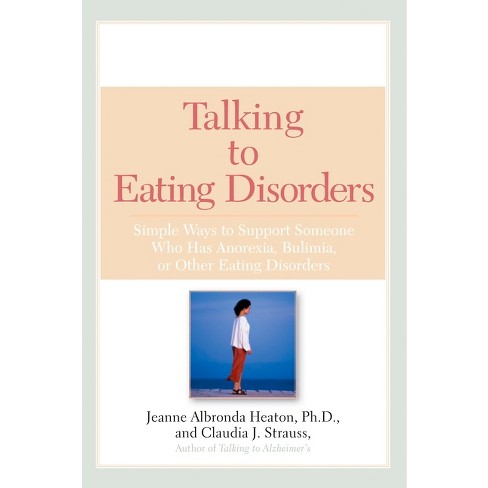 Talking To Eating Disorders - By Jeanne Albronda Heaton & Claudia J ...