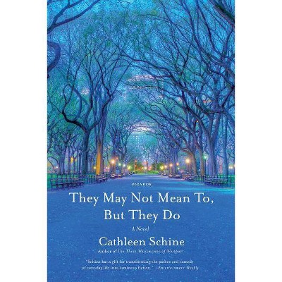 They May Not Mean To, But They Do - by  Cathleen Schine (Paperback)