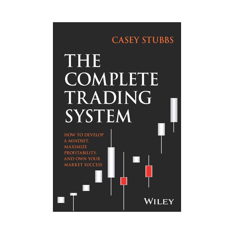 The Complete Trading System - by  Casey Stubbs (Hardcover), 1 of 2